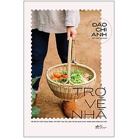 Sách Trở Về Nhà (Tôi Đã Tìm Thấy Chính Mình, Tìm Thấy Tình Yêu, Đam Mê Và Hạnh Phúc, Mong Bạn Cũng Vậy)